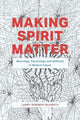 Book cover of: Making Spirit Matter. By: Larry Sommer McGrath