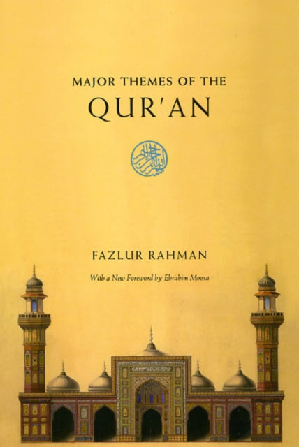 Book cover of: Major Themes of the Qur`an – Second Edition. By: Fazlur Rahman