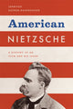 Book cover of: American Nietzsche. By: Jennifer Ratner-Rosenhagen