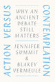 Book cover of: Action versus Contemplation. By: Jennifer Summit