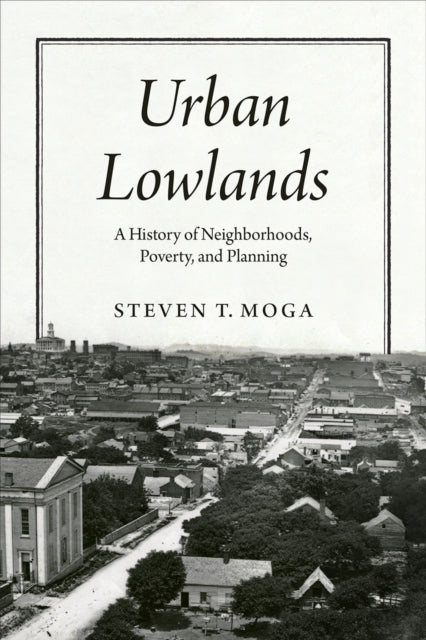 Book cover of: Urban Lowlands. By: Steven T. Moga