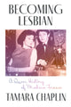Book cover of: Becoming Lesbian. By: Tamara Chaplin