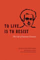 Book cover of: To Live Is to Resist. By: Jean-Yves Fretigne
