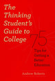 Book cover of: Thinking Student's Guide to College. By: Andrew Lawrence Roberts