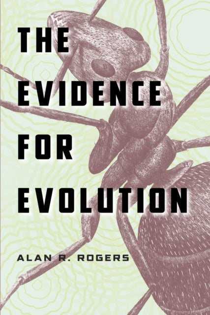 Book cover of: Evidence for Evolution. By: Alan R. Rogers