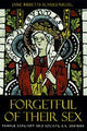 Book cover of: Forgetful of Their Sex