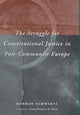 Book cover of: Struggle for Constitutional Justice in Post-Communist Europe. By: Herman Schwartz