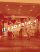 Book cover of: It's So French!. By: Vanessa R. Schwartz
