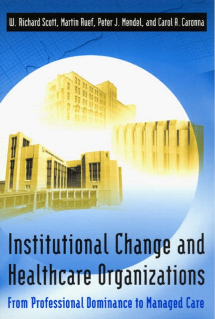 Book cover of: Institutional Change and Healthcare Organizations. By: W. Richard Scott