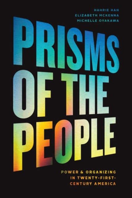 Book cover of: Prisms of the People. By: Hahrie Han