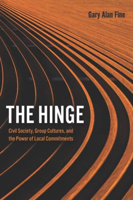 Book cover of: Hinge. By: Gary Alan Fine