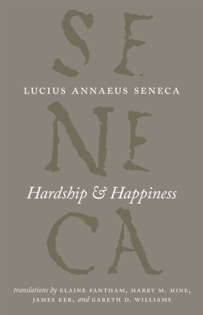 Book cover of: Hardship and Happiness. By: Lucius Annaeus Seneca