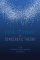 Book cover of: Digital Technology and Democratic Theory. By: Lucy Bernholz