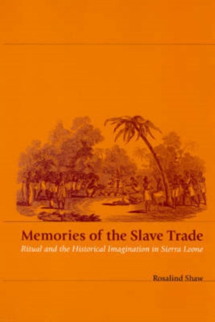 Book cover of: Memories of the Slave Trade. By: Rosalind Shaw