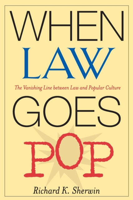 Book cover of: When Law Goes Pop. By: Richard K. Sherwin