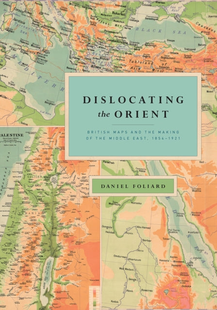 Book cover of: Dislocating the Orient. By: Daniel Foliard