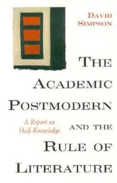 Book cover of: Academic Postmodern and the Rule of Literature