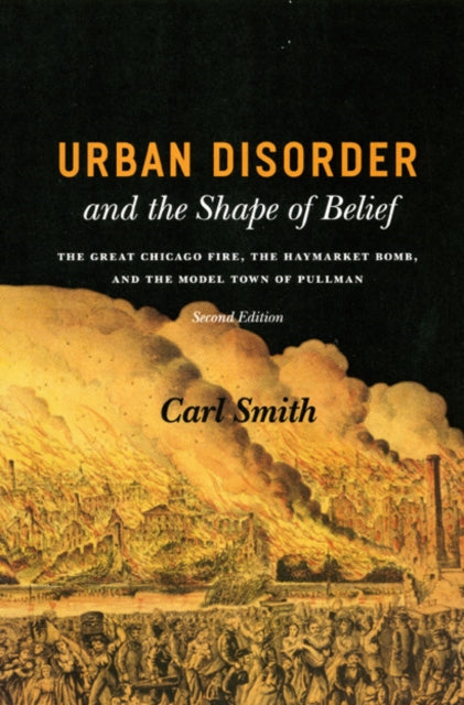 Book cover of: Urban Disorder and the Shape of Belief. By: Carl Smith