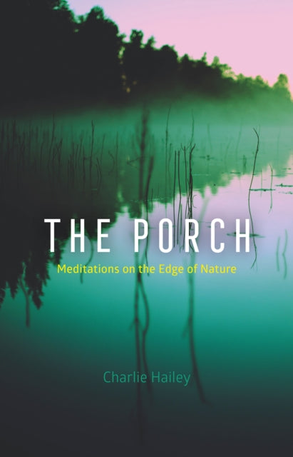 Book cover of: Porch. By: Charlie Hailey