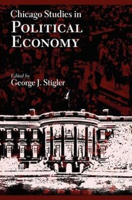 Book cover of: Chicago Studies in Political Economy