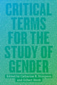 Book cover of: Critical Terms for the Study of Gender