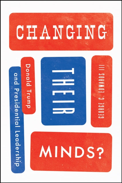 Book cover of: Changing Their Minds?. By: George C. Edwards III