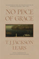 Book cover of: No Place of Grace. By: T. J. Jackson Lears