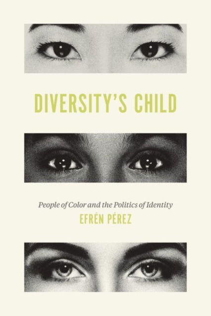 Book cover of: Diversity's Child. By: Efren O. Perez