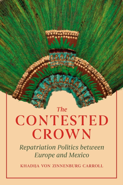 Book cover of: Contested Crown. By: Khadija von Zinnenburg Carroll