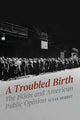 Book cover of: Troubled Birth. By: Susan Herbst