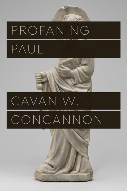 Book cover of: Profaning Paul. By: Cavan W. Concannon