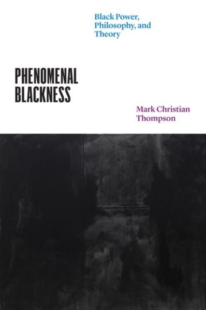 Book cover of: Phenomenal Blackness. By: Mark Christian Thompson