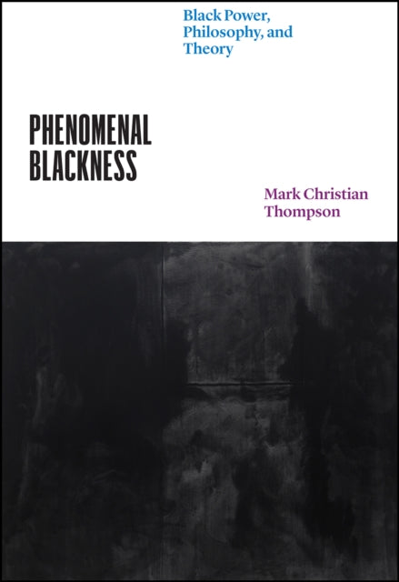 Book cover of: Phenomenal Blackness. By: Mark Christian Thompson