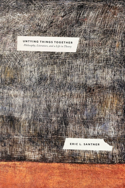 Book cover of: Untying Things Together. By: Eric L. Santner