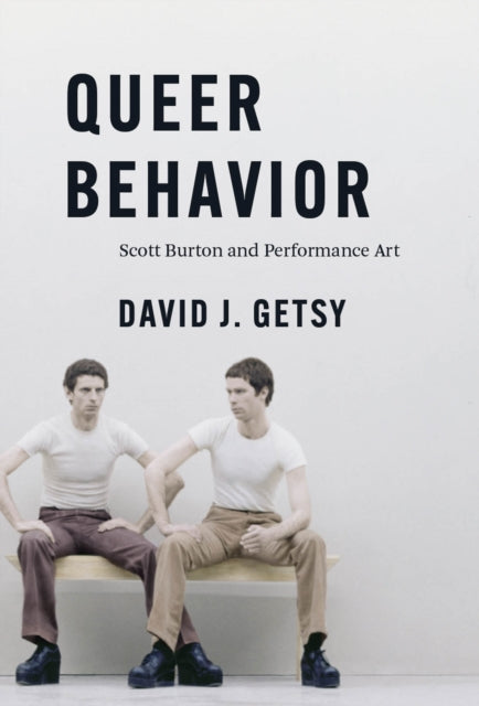 Book cover of: Queer Behavior. By: David J. Getsy