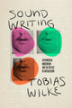 Book cover of: Sound Writing. By: Tobias Wilke