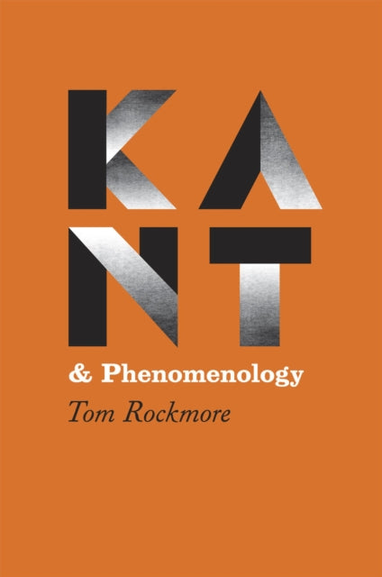 Book cover of: Kant and Phenomenology. By: Tom Rockmore