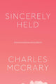 Book cover of: Sincerely Held. By: Charles McCrary