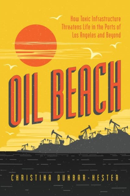 Book cover of: Oil Beach. By: Christina Dunbar-Hester