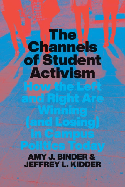 Book cover of: Channels of Student Activism. By: Amy J. Binder
