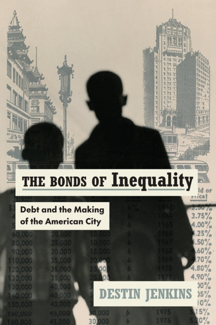 Book cover of: Bonds of Inequality. By: Destin Jenkins