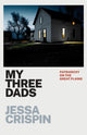 Book cover of: My Three Dads. By: Jessa Crispin