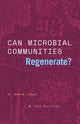 Book cover of: Can Microbial Communities Regenerate?. By: S. Andrew Inkpen