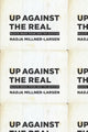 Book cover of: Up Against the Real. By: Nadja Millner-Larsen