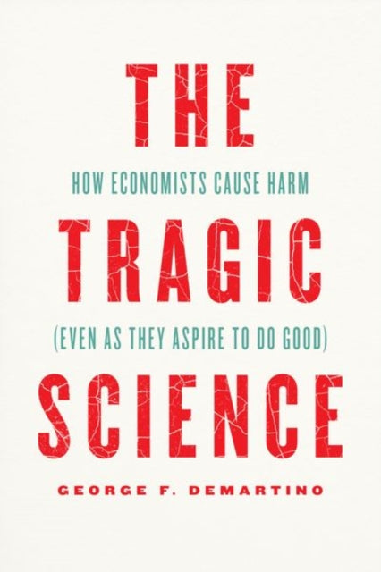 Book cover of: Tragic Science. By: George F. DeMartino