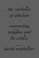 Book cover of: Varieties of Atheism. By: David Newheiser