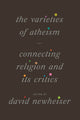Book cover of: Varieties of Atheism. By: David Newheiser