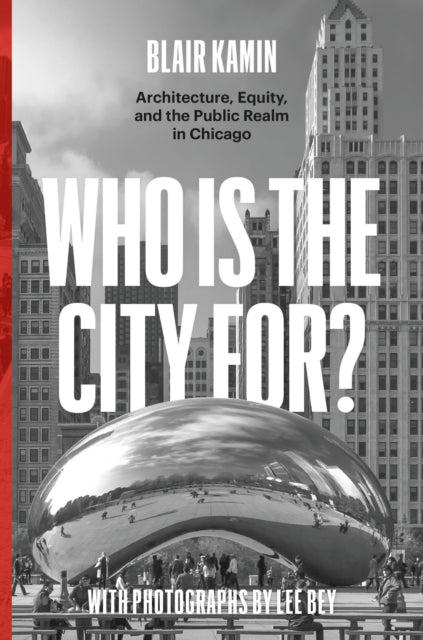 Book cover of: Who Is the City For?. By: Blair Kamin