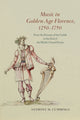 Book cover of: Music in Golden-Age Florence, 1250–1750. By: Anthony M. Cummings