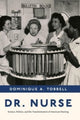 Book cover of: Dr. Nurse. By: Dominique A. Tobbell